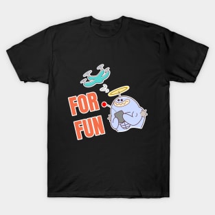 FOR FUN T-Shirt